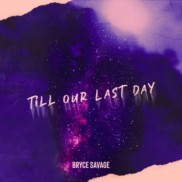 Till Our Last Day by Bryce Savage - album cover