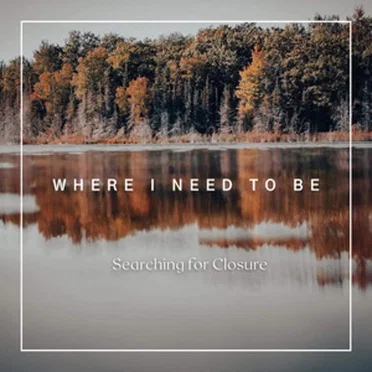 Where I Need to Be by Searching for Closure - album cover