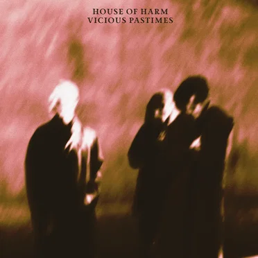 Vicious Pastimes by House of Harm - album cover
