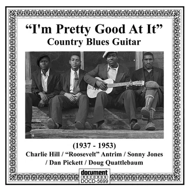 I’m Pretty Good At It: Country Blues Guitar (1928-1953) by Various Artists - album cover