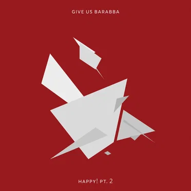 Happy! Pt.2 by Give Us Barabba - album cover