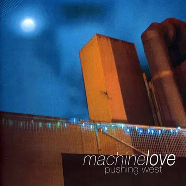 Pushing West by Machine Love - album cover