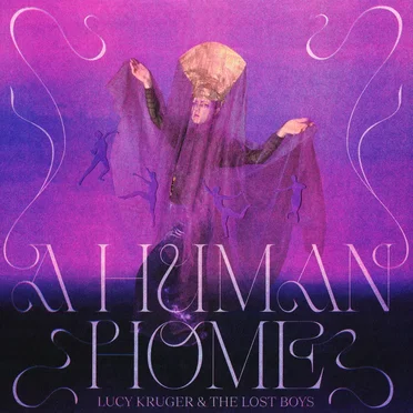 A Human Home by Lucy Kruger & The Lost Boys - album cover