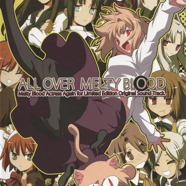 ALL OVER MELTY BLOOD ~ Melty Blood Actress Again for Limited Edition Original Sound Track.