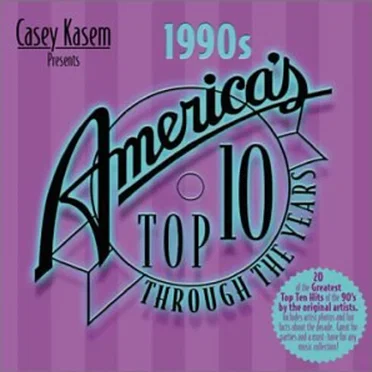 Casey Kasem Presents America's Top Ten Through the Years: The 90s by Various Artists - album cover