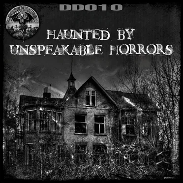 HAUNTED BY UNSPEAKABLE HORRORS by Various Artists - album cover