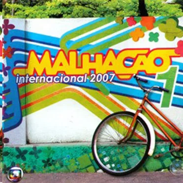 Malhação Internacional 2007, Volume 1 by Various Artists - album cover