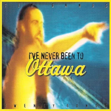 I've Never Been to Ottawa by Various Artists - album cover