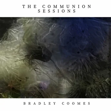 The Communion Sessions by Bradley Coomes - album cover