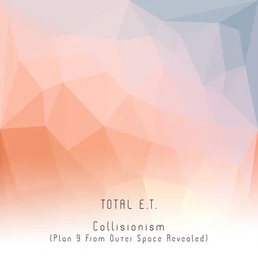 Collisionism (Plan 9 From Outer Space Revealed)