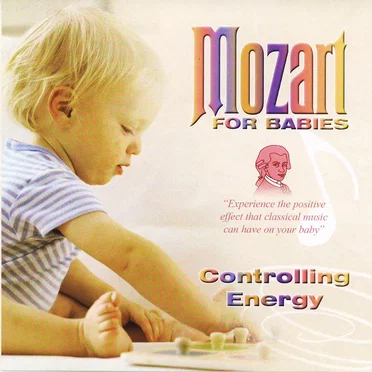 Mozart for Babies: Controlling Energy