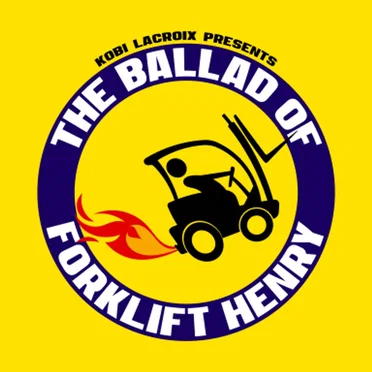 The Ballad of Forklift Henry