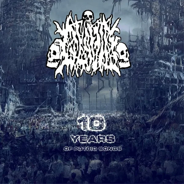 10 Years Of Putrid