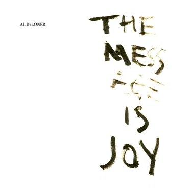 The Mess Age Is Joy