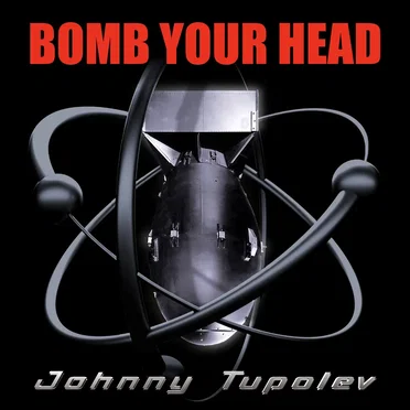 Bomb Your Head by Johnny Tupolev - album cover