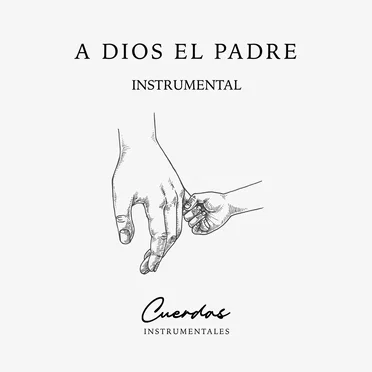 A Dios El Padre Instrumental by Cuerdas Instrumentales - album cover