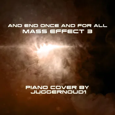 An End Once and For All (from "Mass Effect 3") [Piano Cover]