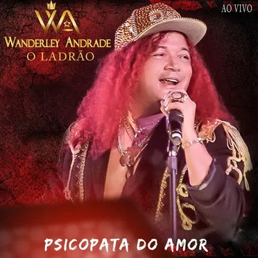 O Ladrão/Psicopata Do Amor (Ao Vivo)