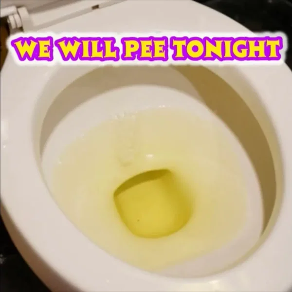 We Will Pee Tonight