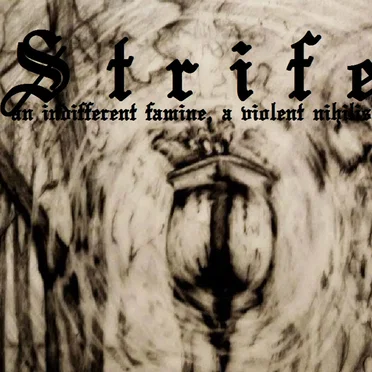 an indifferent famine, a violent nihilism by Strife - album cover