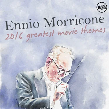Ennio Morricone 2016: Greatest Movie Themes