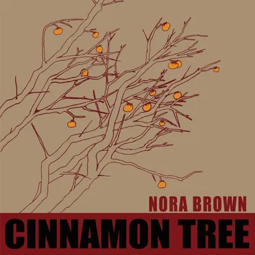 Cinnamon Tree by Nora Brown - album cover