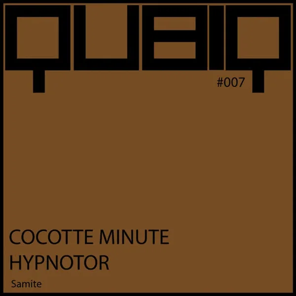 Qubiq #007: Cocotte Minute / Hypnotor