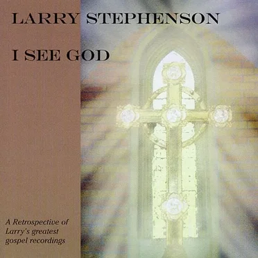 I See God by Larry Stephenson - album cover