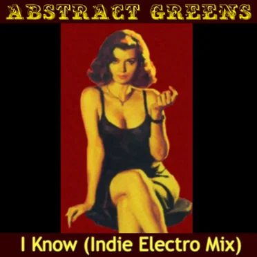 I Know (Indie Electro Mix)