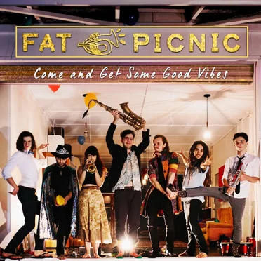 Come and Get Some Good Vibes by Fat Picnic - album cover