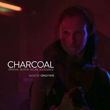 Charcoal: Original Motion Picture Soundtrack