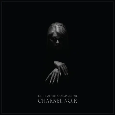 Charnel Noir by Light of the Morning Star - album cover