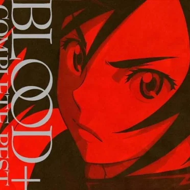 BLOOD+ COMPLETE BEST by Various Artists - album cover