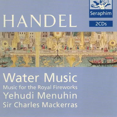Water Music / Music for the Royal Fireworks