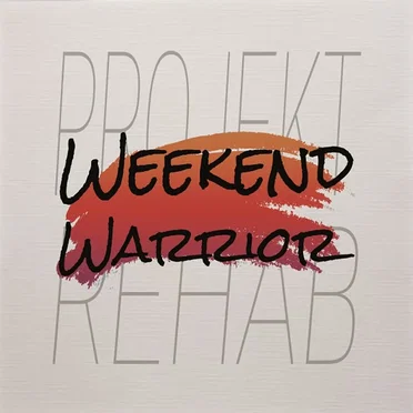 Weekend Warrior by Projekt Rehab - album cover