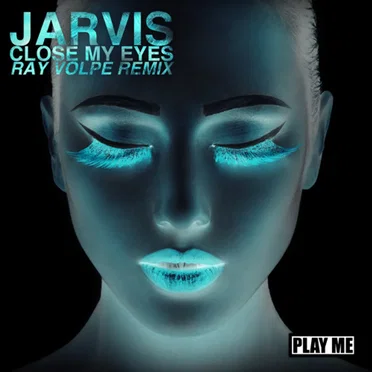 Close My Eyes (Ray Volpe remix) by Jarvis - album cover