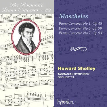The Romantic Piano Concerto, Volume 32: Piano Concerto no. 1, op. 45 / Piano Concerto no. 6, op. 90 / Piano Concerto no. 7, op. 93