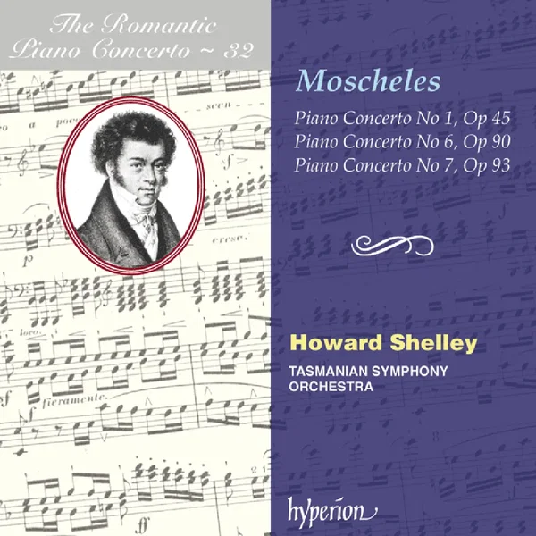The Romantic Piano Concerto, Volume 32: Piano Concerto no. 1, op. 45 / Piano Concerto no. 6, op. 90 / Piano Concerto no. 7, op. 93