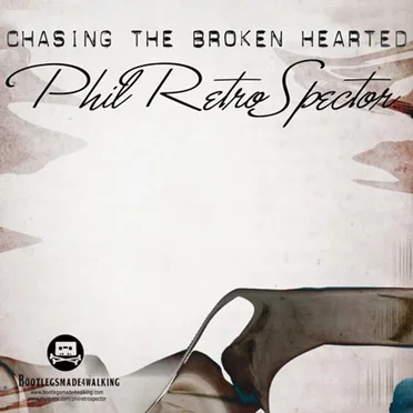 Chasing the Broken Hearted by Phil RetroSpector - album cover