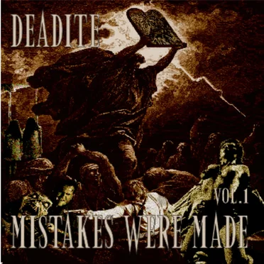 Mistakes Were Made, Vol. 1 by Deadite - album cover