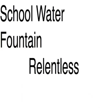 Relentless by School Water Fountain - album cover