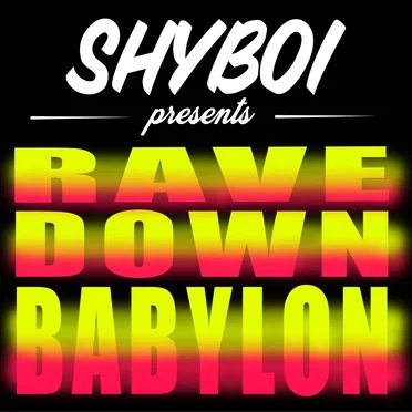 Rave Down Babylon by SHYBOI - album cover