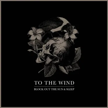 Block Out the Sun & Sleep by To the Wind - album cover