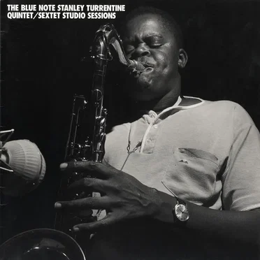 The Blue Note Stanley Turrentine Quintet/Sextet Studio Sessions