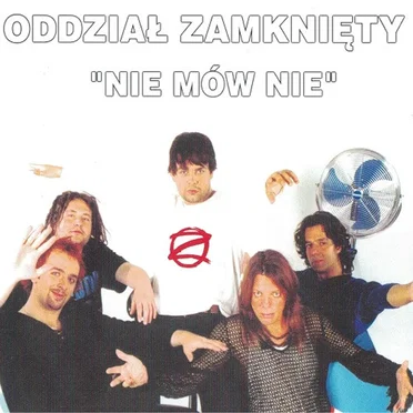 Nie mów nie by Oddział Zamknięty - album cover