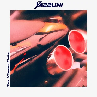 Ten missed calls by Yazzuni - album cover