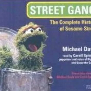 Street Gang: The Complete History of Sesame Street by Michael Davis - album cover