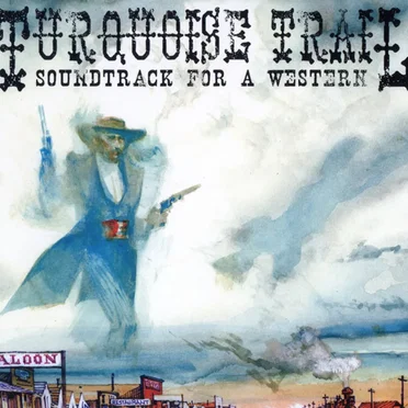 Turquoise Trail: Soundtrack for a Western