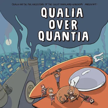 Qualia Over Quantia by Qualia and the Five Ancestors of the Great Maryland Kingdom - album cover