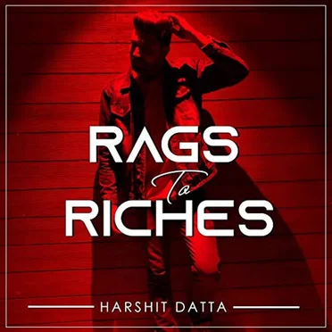Rags to Riches by Harshit Datta - album cover